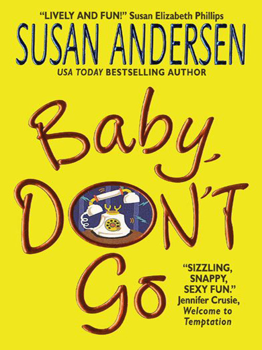 Title details for Baby, Don't Go by Susan Andersen - Available